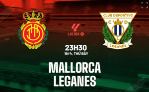 Dự Đoán Trận Real Mallorca vs Leganes